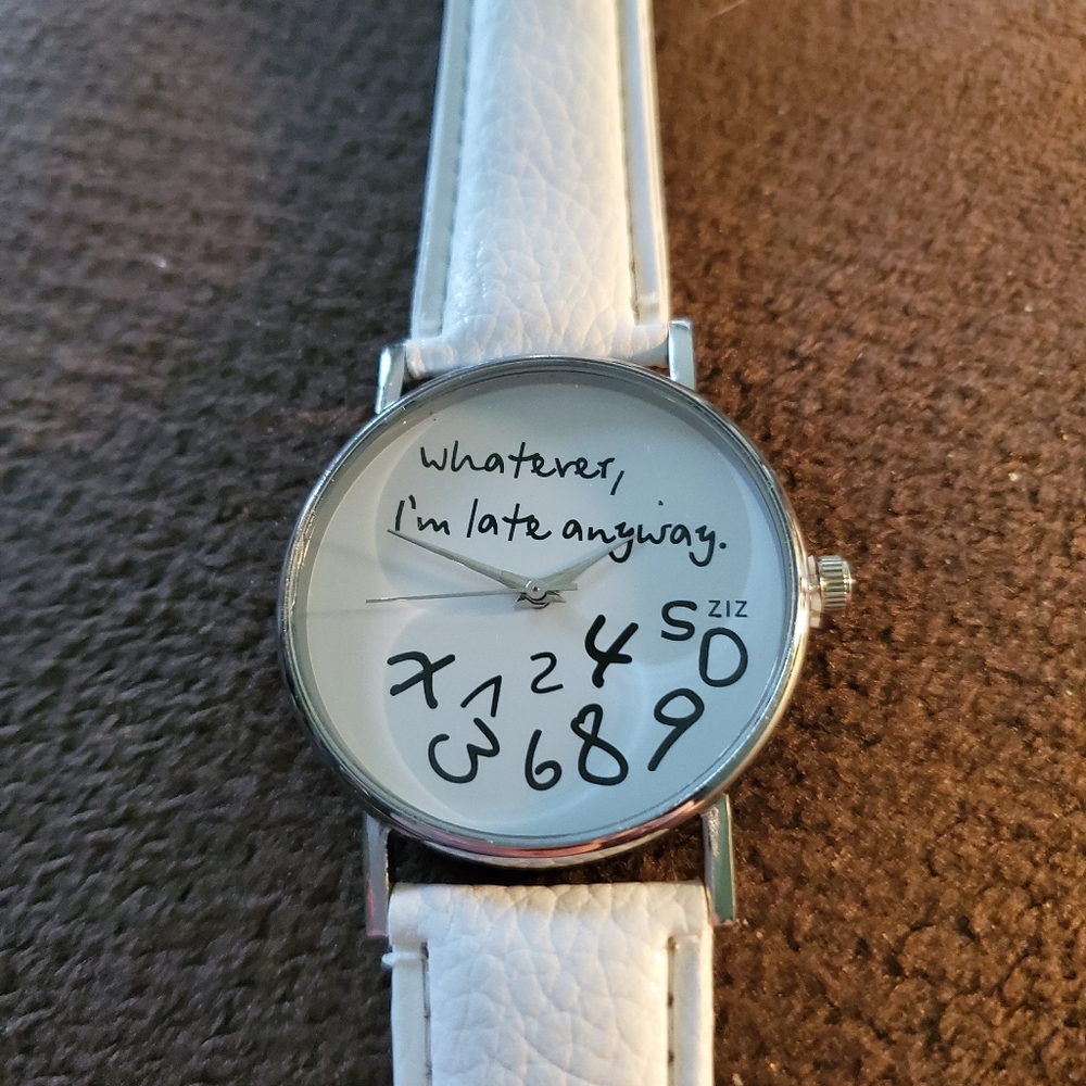 New "I'm late anyway" fun watch adjustable band